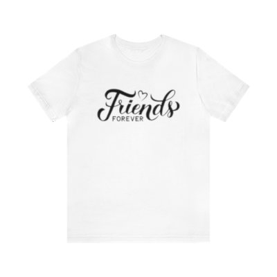 Unisex Friends Forever Short Sleeve Tee, Gift For Friends T-shirts